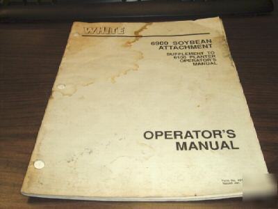 White operators manual for 6900 soybean attachment