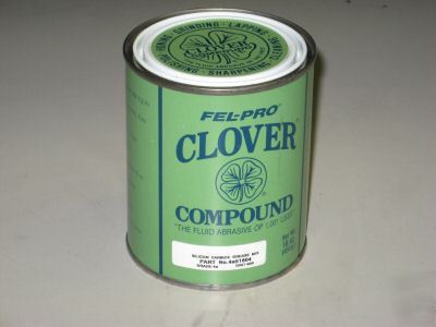 Fel-pro clover compund 16 oz. lapping, polishing 4A