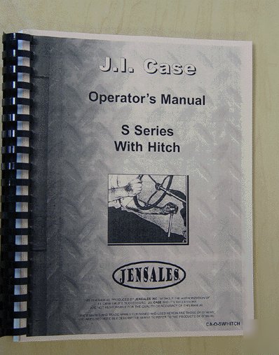 Case s series w/hitch operator manual (ca-o-sw/hitch)