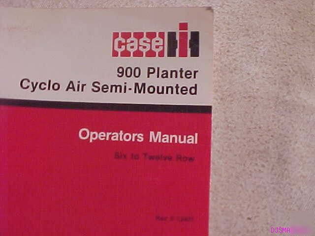 Ih case 900 planter cyclo air mounted operators manual