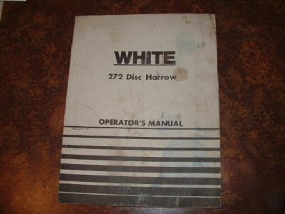 Operator's manual, 272 white disc harrow