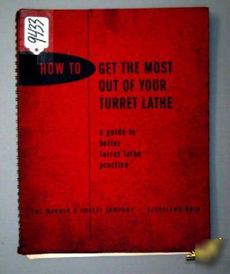 Warner&swasey how to get most out of your turret lathe