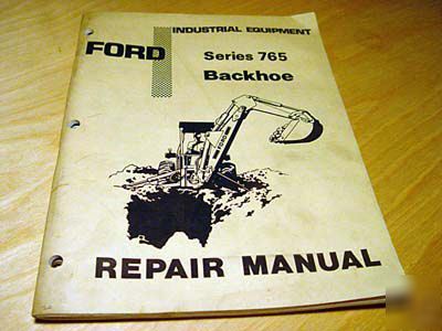 Ford 765 series backhoe service shop repair manual
