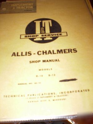 Allis chalmers d-10, d-12 tractors i&t shop manual 