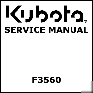Kubota F3560 service manual - we have other manuals