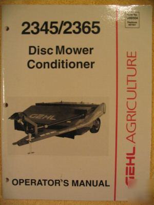 Gehl 2345 2365 disc mower conditioner operator manual