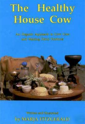 Healthy house cow organic cow care & making dairy prod