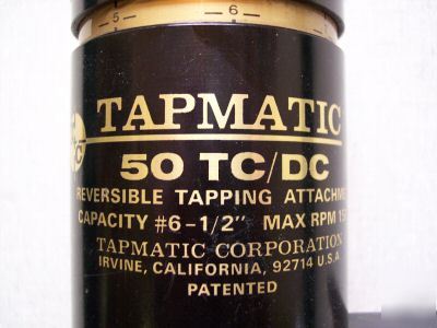 Tapmatic 50 tc/dc reversible tapping attachment #6-1/2