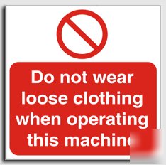 Do not wear loose cloth.sign-a.vinyl-300X300(pr-046-al)
