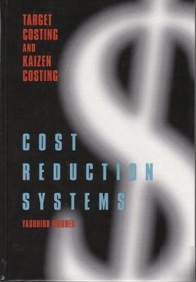 Cost reduction systems: target costing and kaizen cost
