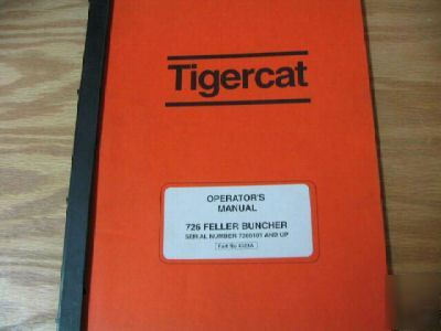 Tigercat 726 feller buncher operators manual