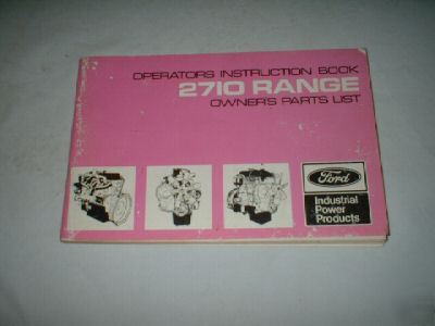 Ford industrial 2710 engine operators and parts manual
