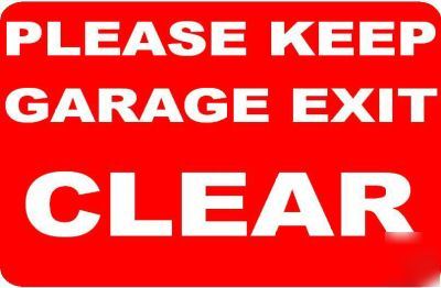Please keep garage exit clear sign/notice