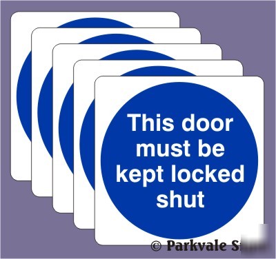 Pack of 5 100X100MM door must be locked shut sign 0506R