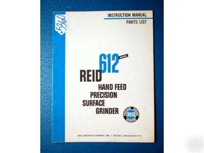 Reid instru manual/parts list model 612 hand feed grind