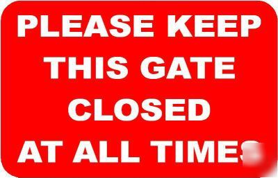 Please keep gate closed at all times sign/notice
